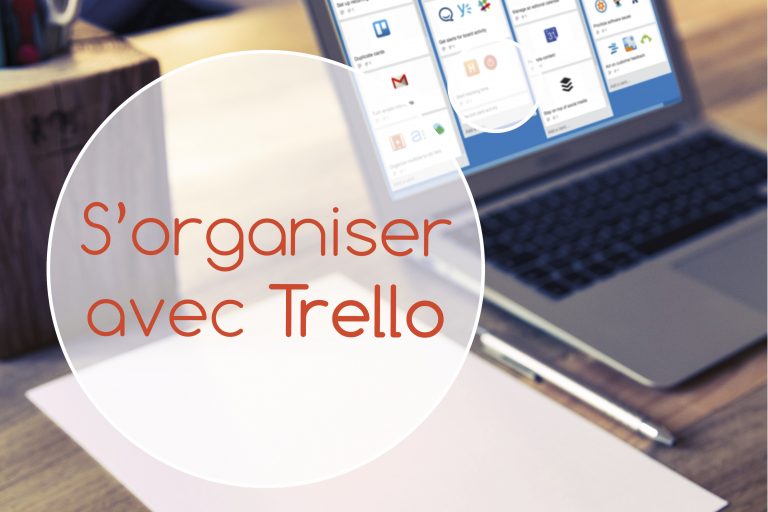 Trello l&rsquo;appli gratuite pour être bien organisée