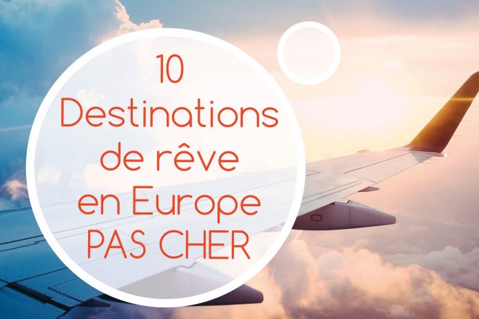 Destinations de reve europe pas cher