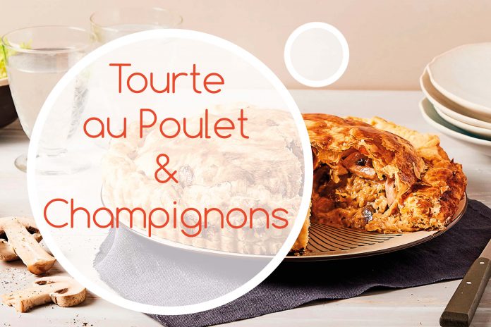 Tourte poulet et champignons