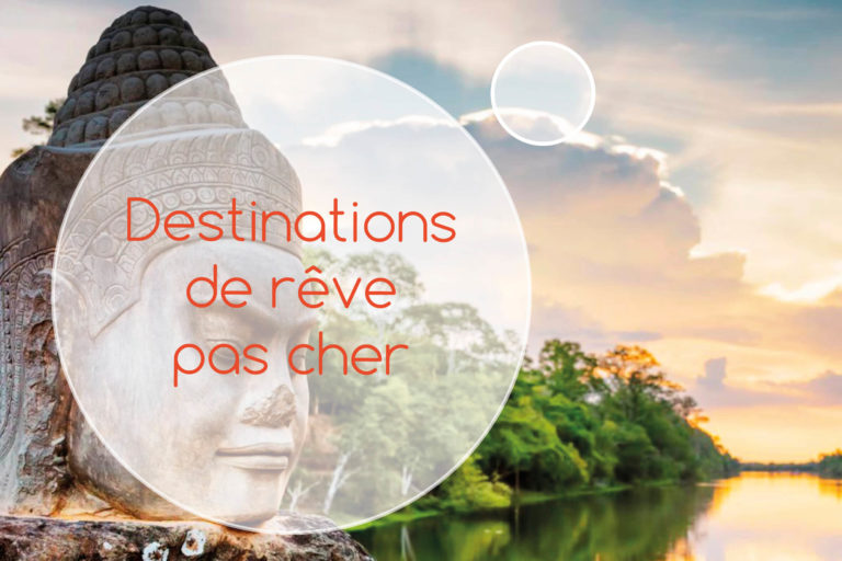 Destinations de rêve pas cher