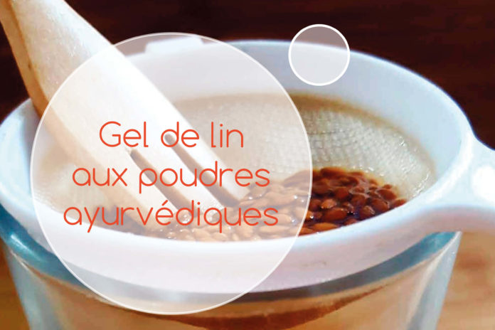 Gel de lin aux poudres ayurvédiques